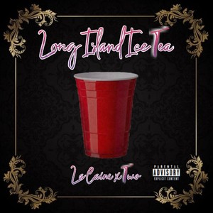 Long Island Ice Tea (feat. TWO) [Explicit]