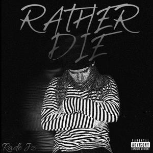 Rather Die (Explicit)