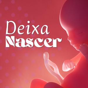 Deixa Nascer (Explicit)