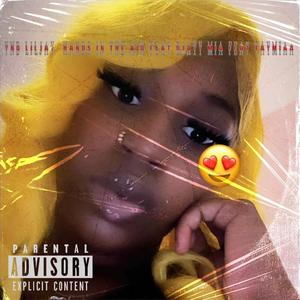 Ynb LilJay Hands In The Air (feat. Djayy Mia & TayMiaa) [Explicit]