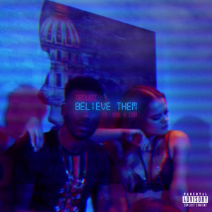 Believe Them (feat. Ose & Osa) [Explicit]