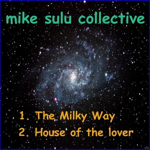 The Milky Way / House of the Lover