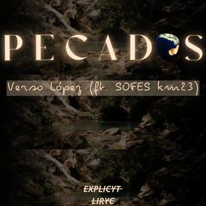 PECADOS (feat. SOFES KM 23) [Explicit]