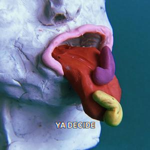 Ya Decide (feat. bluhow)