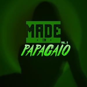 Made in Papagaio, Vol. 2 (Explicit)