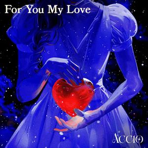 For You My Love