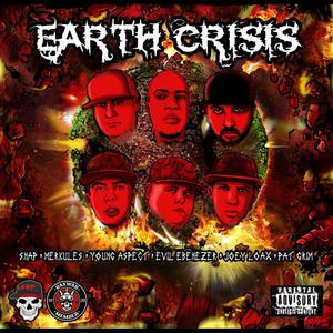 Earth Crisis(feat. Joey Loax, Young Aspect, Pat Grim, Merkules & Evil Ebeneezer) (Explicit)