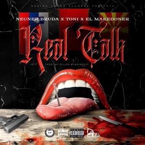 Real Talk (feat. Toni1120 & El Makedoner) [Explicit]