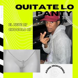 Quitate lo panty (feat. Chocolo 27)
