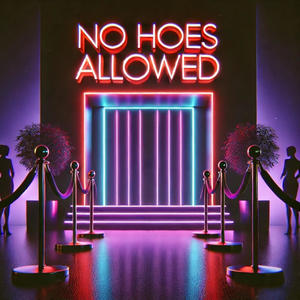 No Hoes Allowed