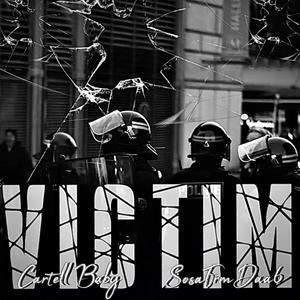 VICTIM (feat. CARTELL BABY) (Explicit)