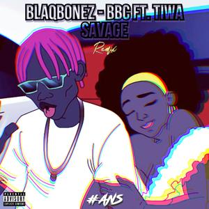 BBC(feat. Blaqbonez & Tiwa Savage) (Remix|Explicit)
