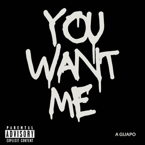 YOU WANT ME (Explicit)