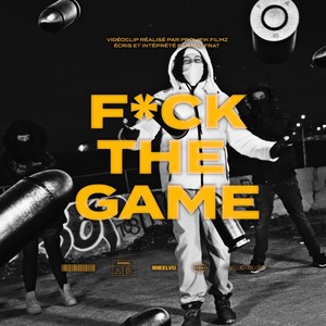 F*ck The Game (Explicit)