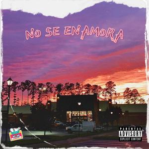 No Se Enamora (Explicit)