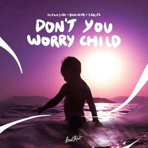 Don't You Worry Child