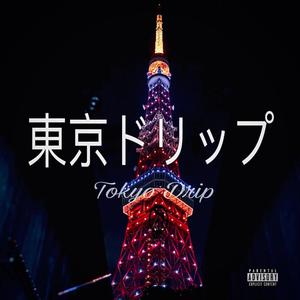 Tokyo Drip (Explicit)