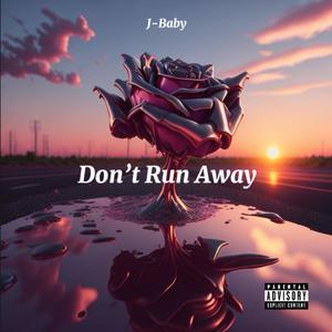 Don’t Run Away (Explicit)