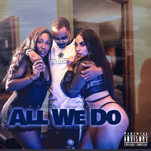 All We Do (Explicit)