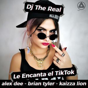 Le Encanta El TikTok (feat. Alex Dee, Brian Tyler & Kaizza Lion)