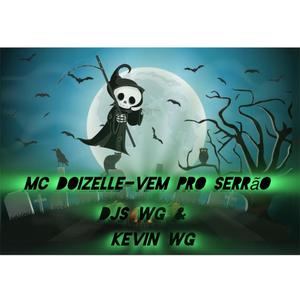 VEM PRO SERRAO (feat. MC DOIZELLE & Dj WG) (Explicit)