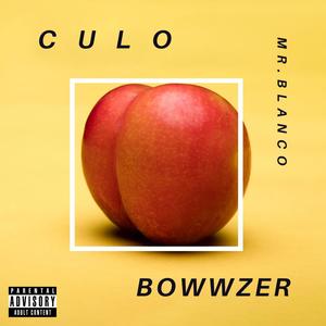 Culo (feat. Bowwzer) (Explicit)