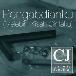 Pengabdianku (Melebihi Kisah Cintaku)