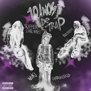 10 ANOS DE TRAP (Special Version)