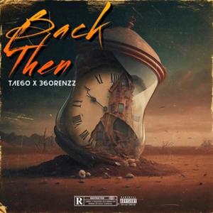 Back Then (feat. 360Renzz) (Explicit)