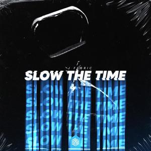 Slow The Time