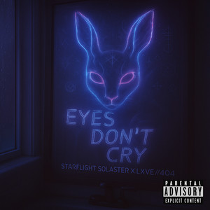 Eyes Don’t Cry (Explicit)
