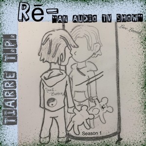 Rē- (Season 1) (Explicit)