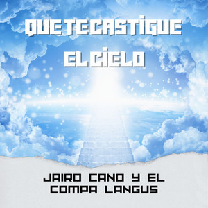 Que te Castigue el Cielo