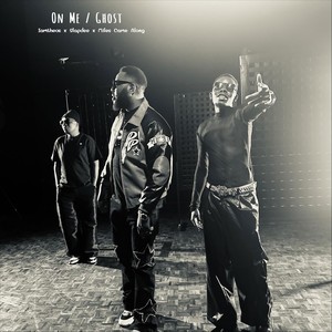 On Me / Ghost (feat. Slapdee & Miles Came Along)