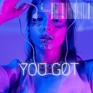 You Got (Explicit)