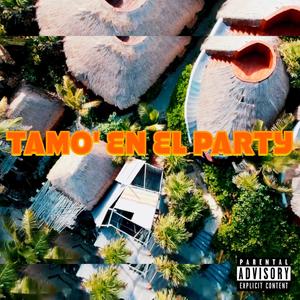 Tamo' En El Party(feat. Axel Mendoza) (Explicit)