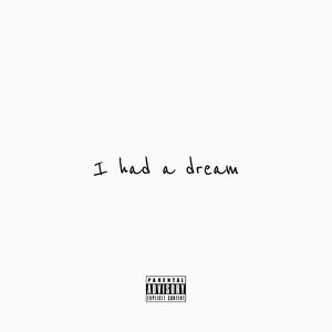 I had a dream (Explicit)