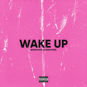 Wake Up (Explicit)