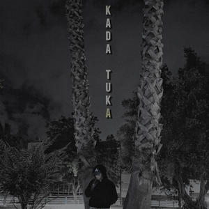 KADA TUKA (Explicit)