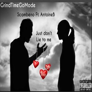 Just Don't Lie To Me (feat. AntoineB)