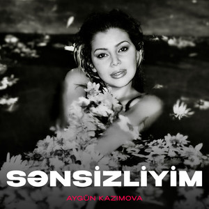 Sənsizliyim