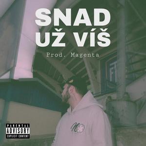 Snad už víš (feat. Magenta) [Explicit]