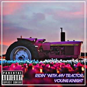 Ridin' With My Tractor (Explicit)