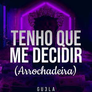 Tenho Que Me Decidir (ARROCHADEIRA)
