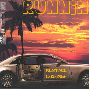 Runnin (feat. Lo Da Pilot) [Explicit]