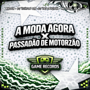 A Moda Agora X Passadão De Motorzão (Explicit)