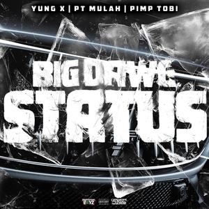 Big Dawg Status (feat. P.T. MULAH & Pimp Tobi) (Explicit)