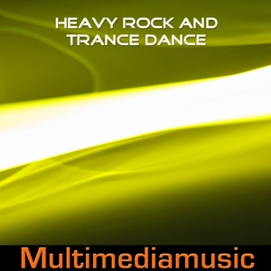 Heavy Rock and Trance Dance