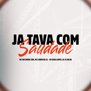 Ja Tava Com Saudade (Explicit)