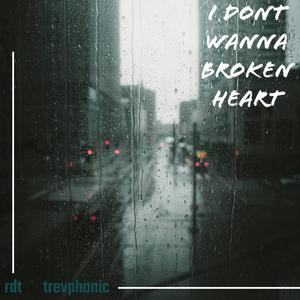 dont wanna broken heart